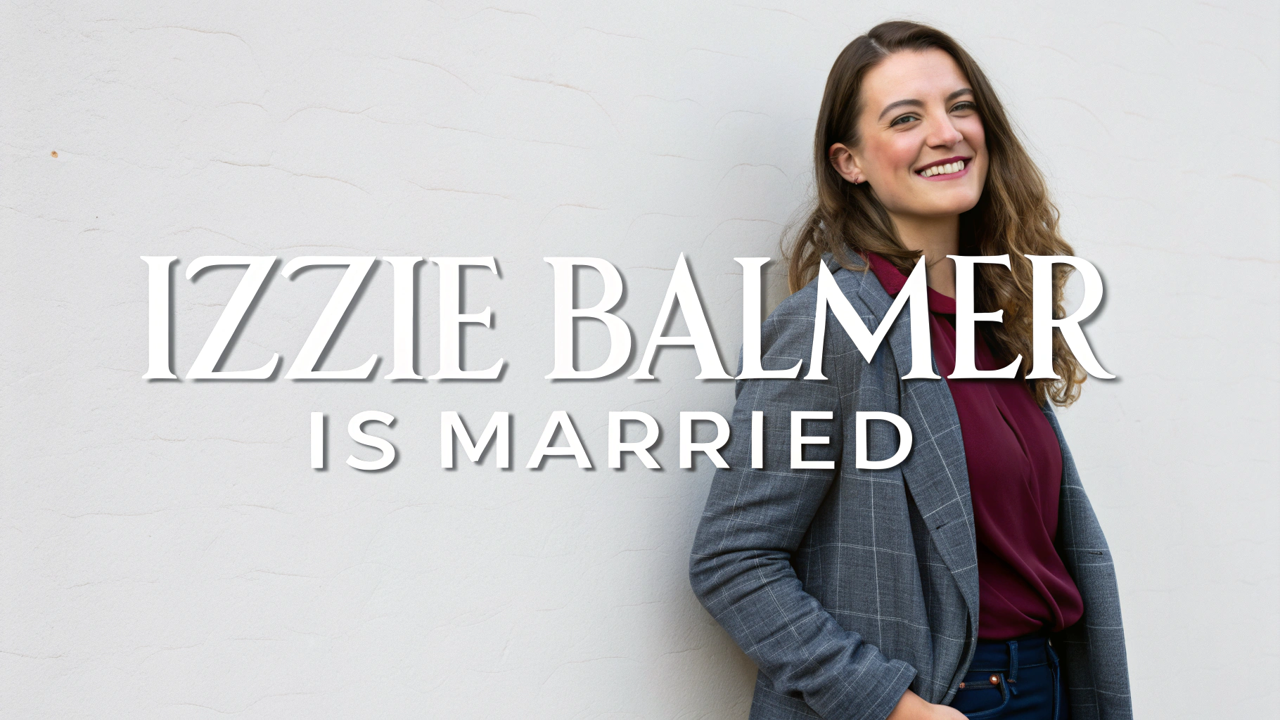 is izzie balmer married – Relationship Status, Personal Life & Career Insights